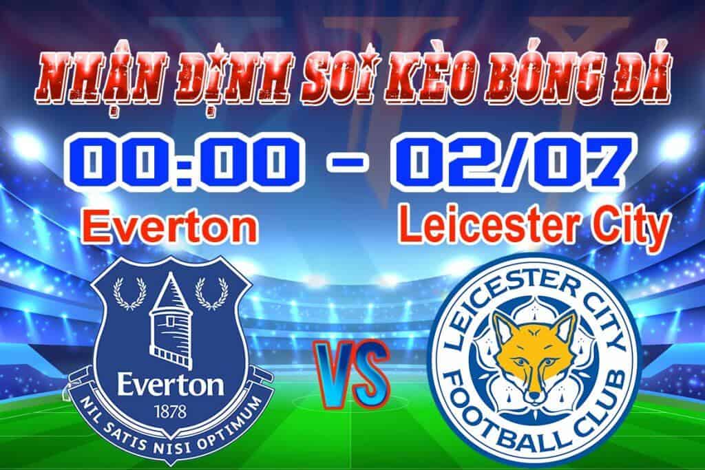 Nhận định soi kèo tỷ lệ cá cược Everton - Leicester City hôm nay giải Premier League