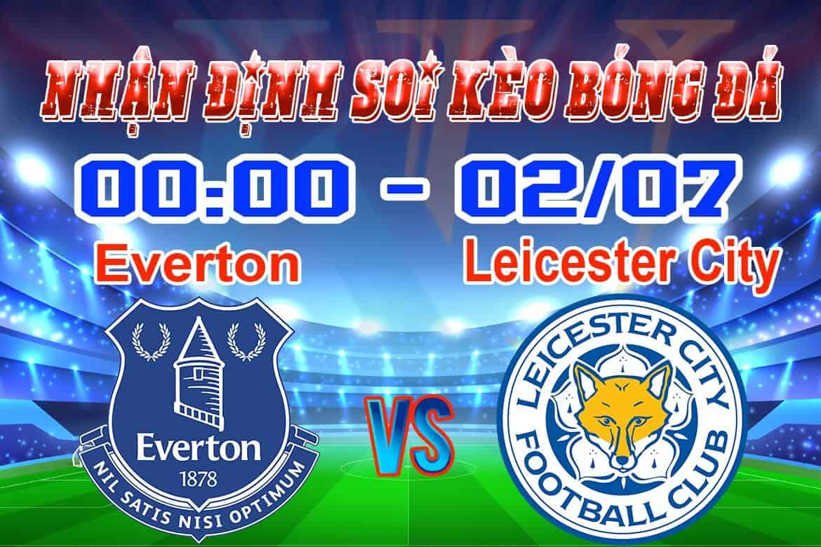 Nhận định soi kèo tỷ lệ cá cược Everton - Leicester City hôm nay giải Premier League