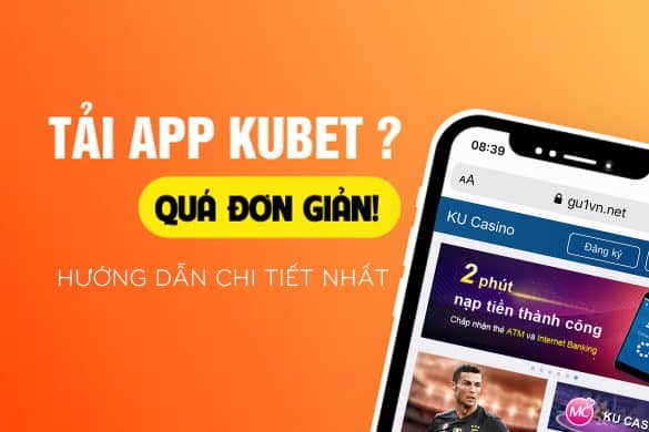 Tải app kubet, ứng dụng kubet androi và ios iphone