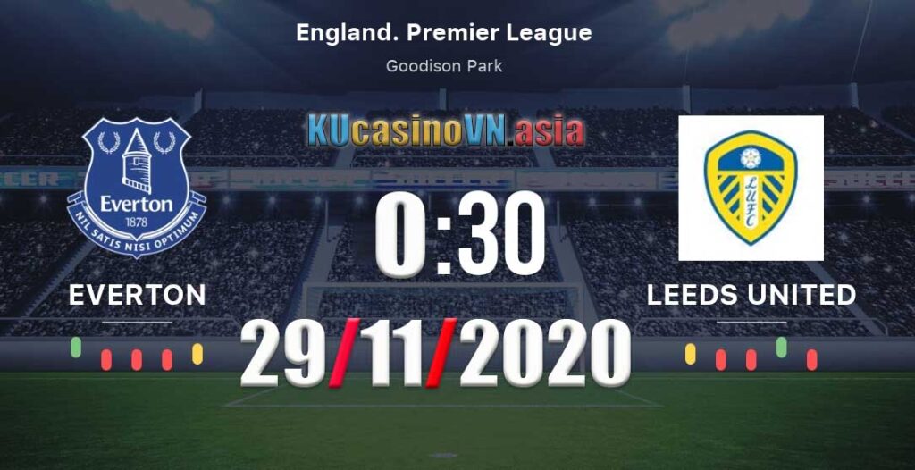 dự đoán soi kèo 29/11/2020 : Everton vs Leeds