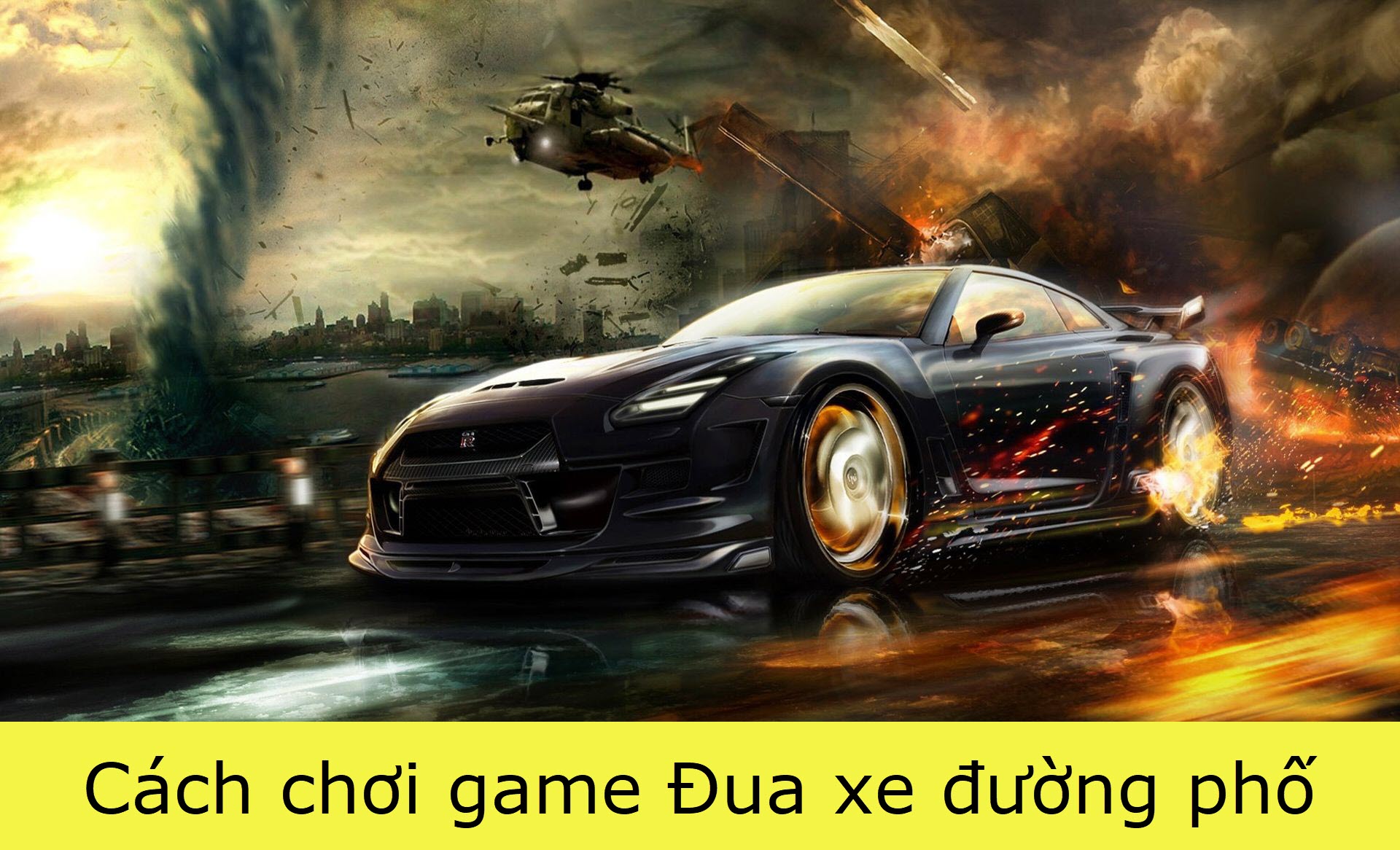 Cách chơi trò chơi đua xe đường phố Cách chơi trò chơi đua xe đường phố