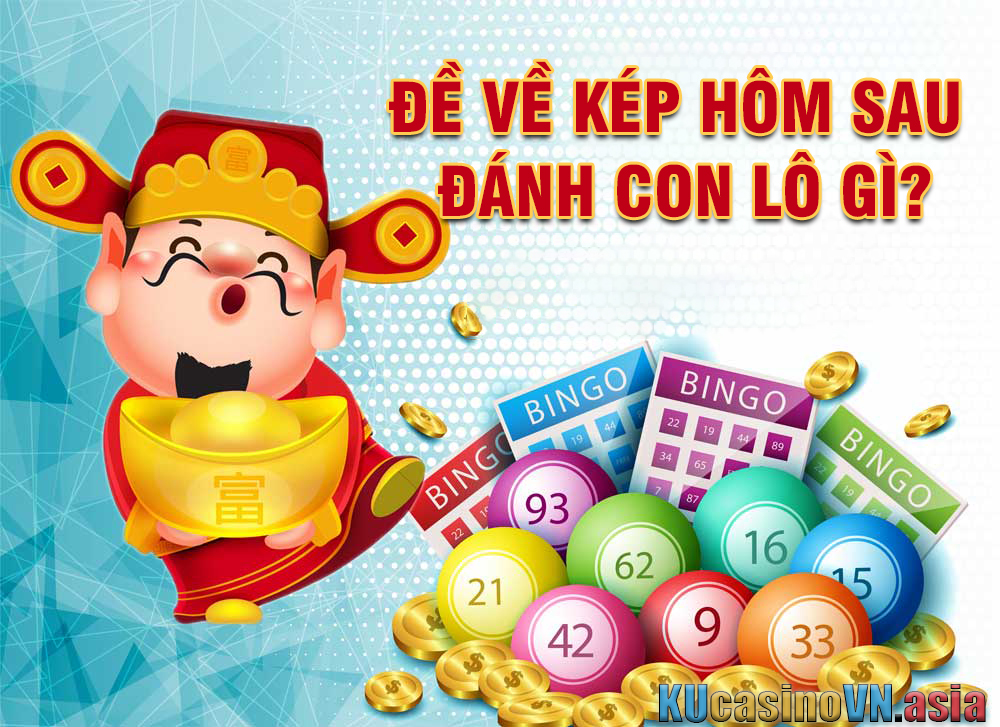 đề về kép hôm sau đánh lô gì