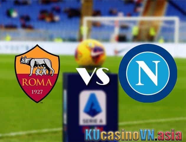 Kèo AS Roma vs Napoli, ngày 22/03/2021 - VĐQG Italia [Serie A]