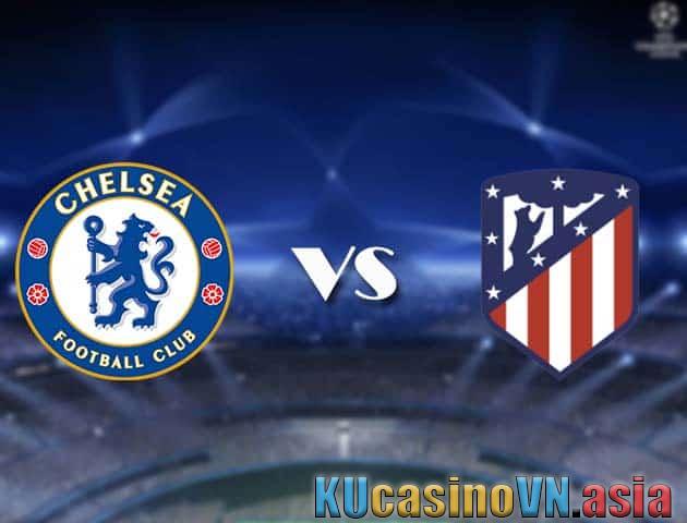 soi kèo Chelsea vs Atletico Madrid