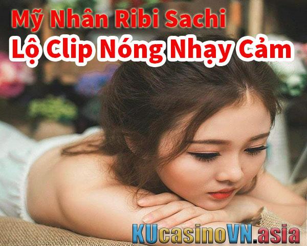 Ribi Sachi lộ clip nóng