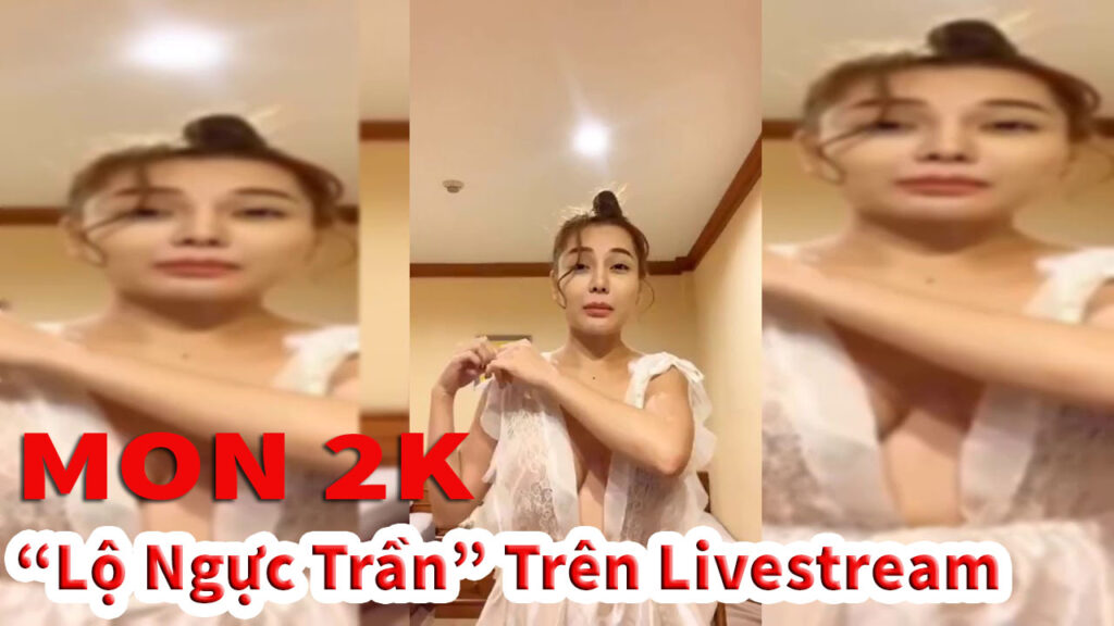 Mon 2k phát trực tiếp lộ ngực trần