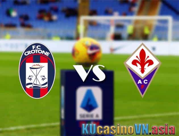 Soi kèo Crotone vs Fiorentina