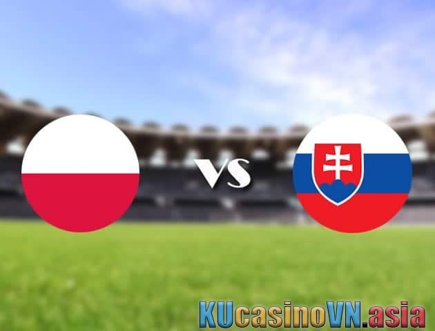 Soi kèo Ba Lan vs Slovakia