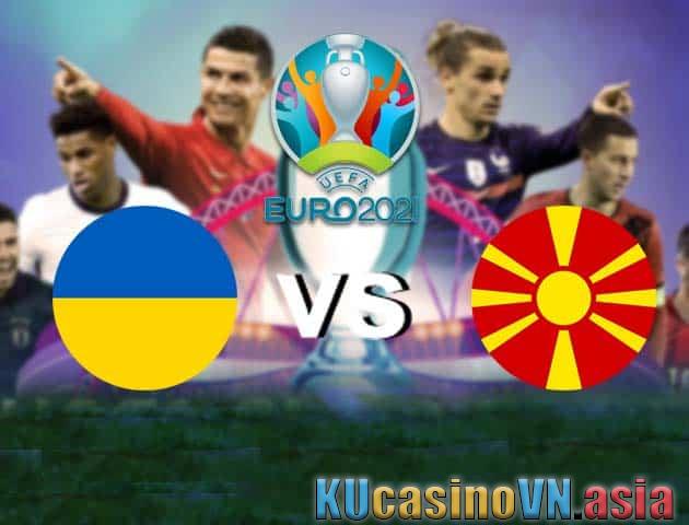 Soi kèo Ukraine vs Bắc Macedonia