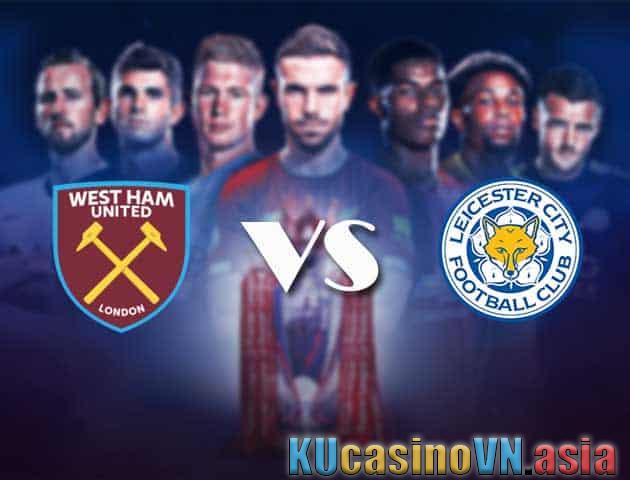 Soi kèo West Ham vs Leicester 24/8/2021