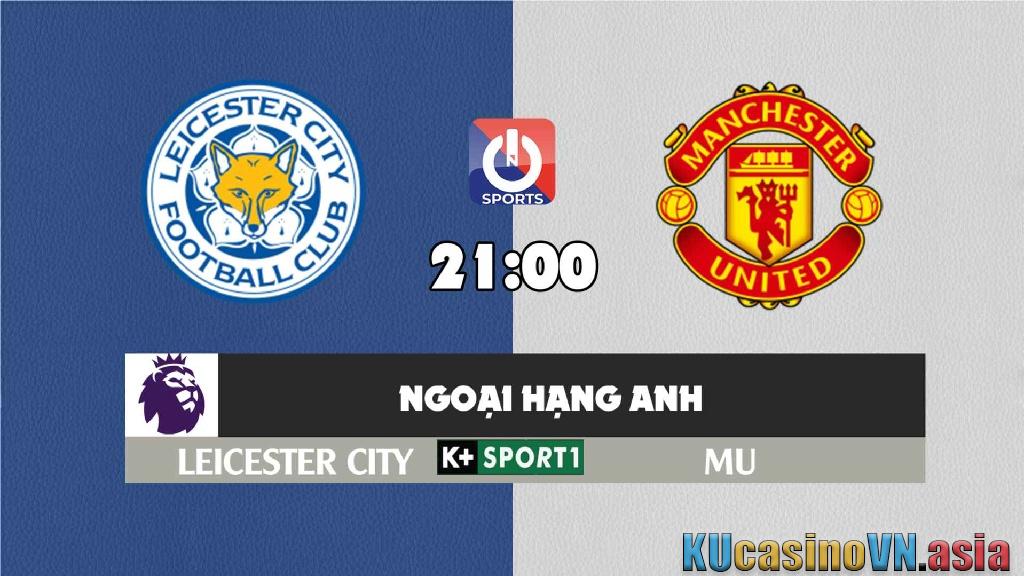 soi kèo nhà cái Leicester - MU