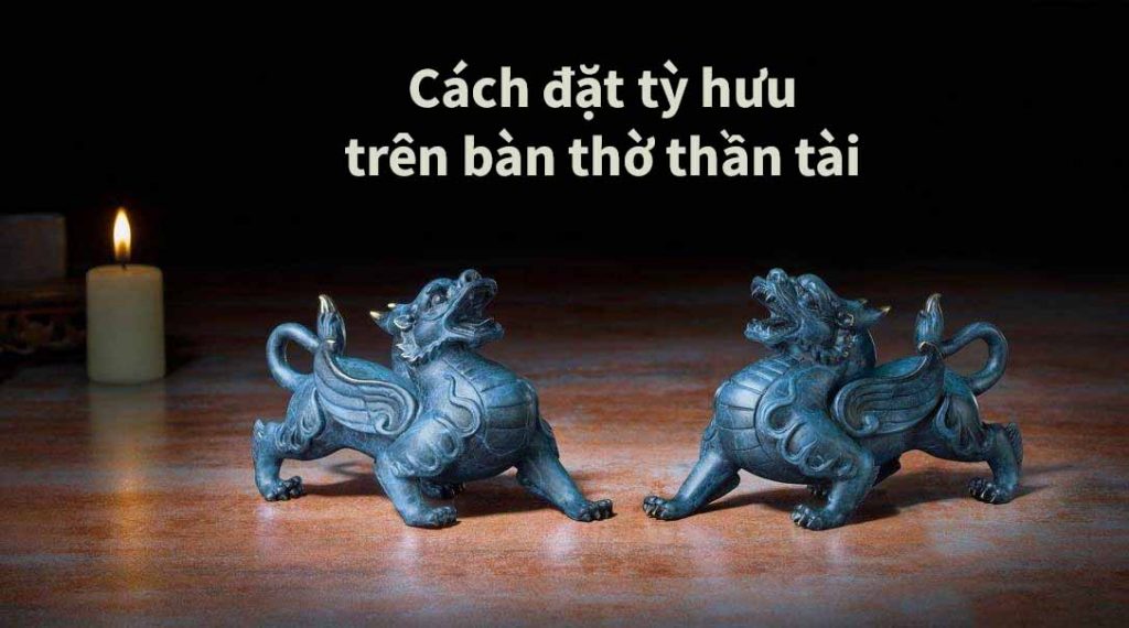 đặt Tỳ hưu trên Bàn thờ Thần tài