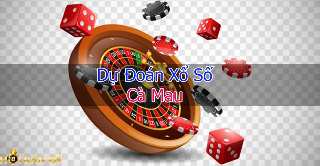 Dự Đoán Xổ Số Cà Mau